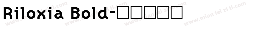 Riloxia Bold字体转换